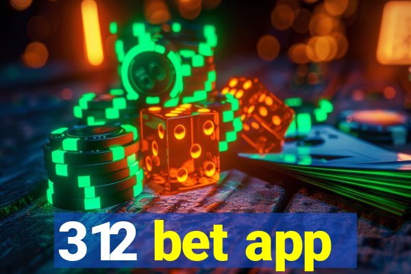 312 bet app